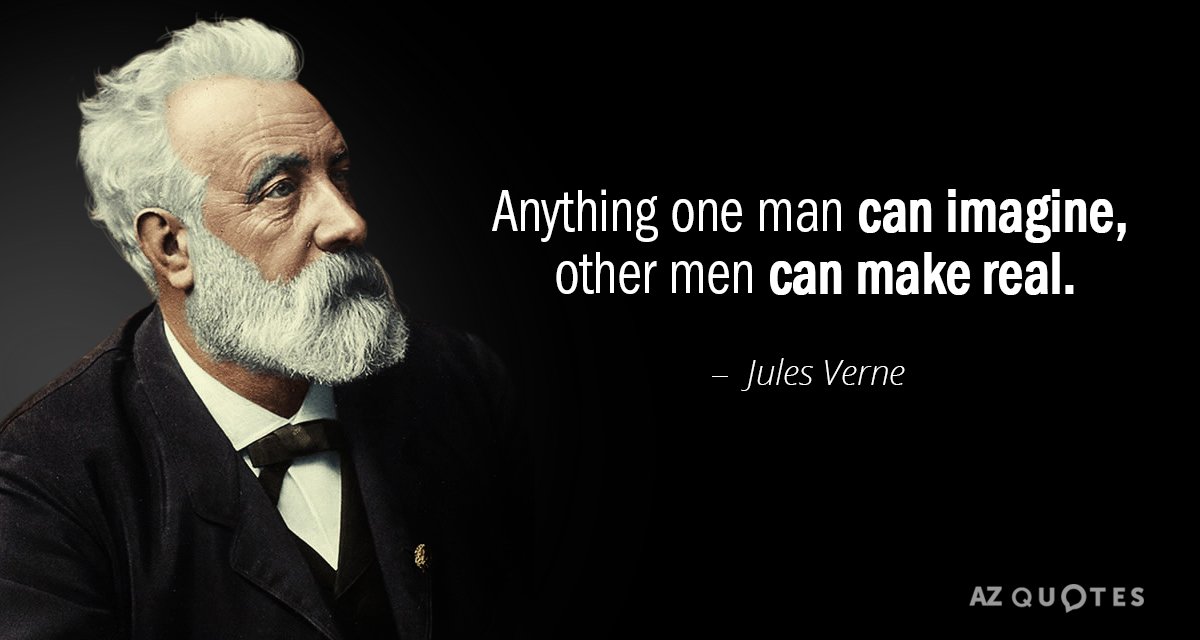 Cita de Julio Verne: Todo lo que un hombre puede imaginar, otros hombres pueden hacerlo realidad.