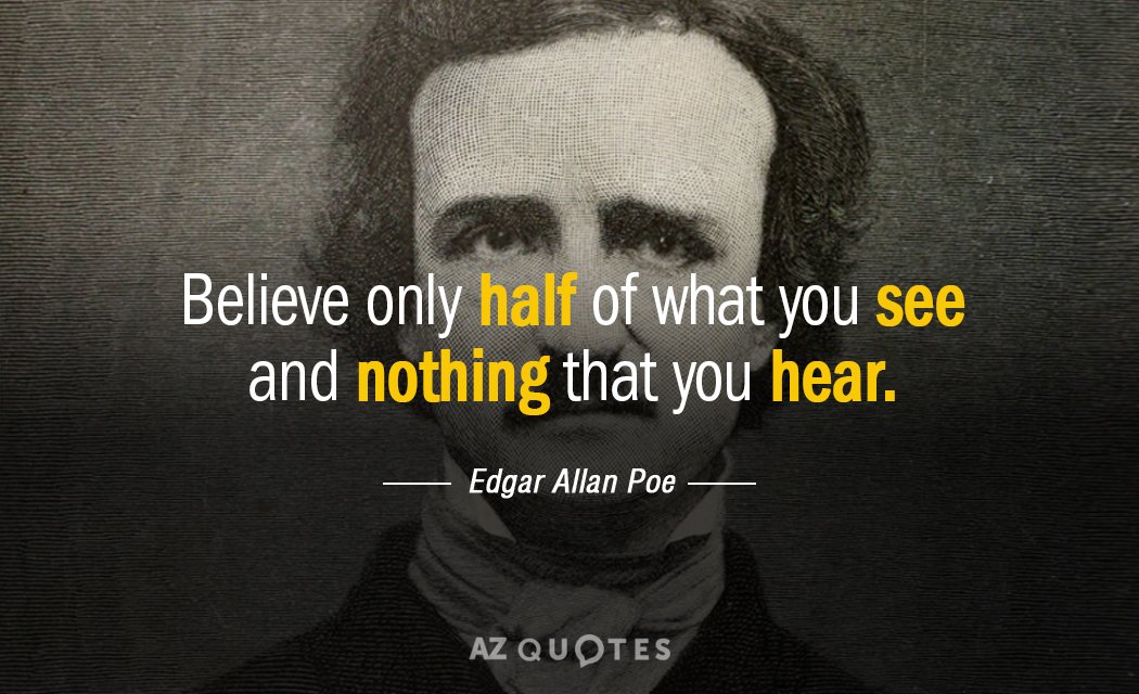Edgar Allan Poe cita: Cree sólo la mitad de lo que veas y nada de lo que oigas.