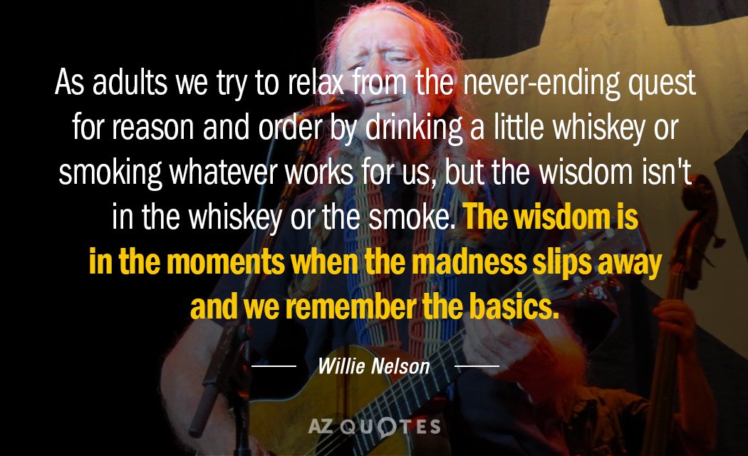 Willie Nelson cita: Como adultos intentamos relajarnos de la interminable búsqueda de la razón y...