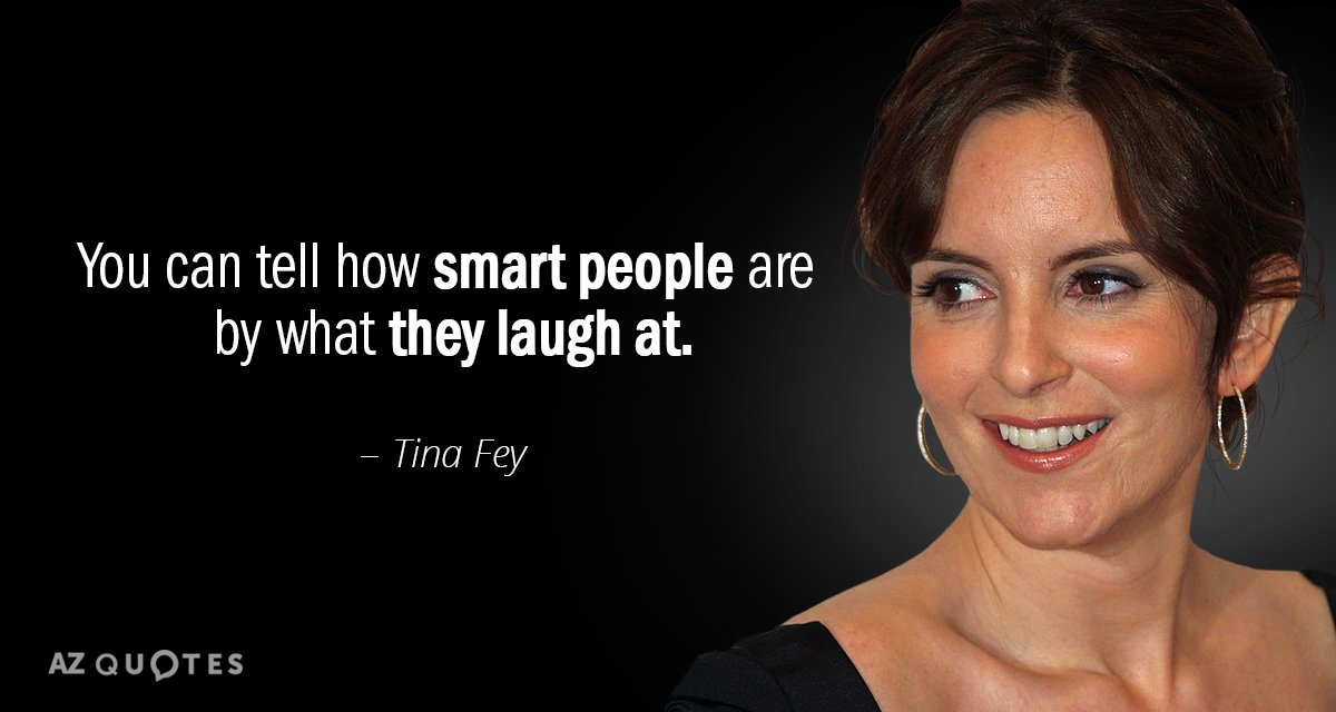 Tina Fey cita: Puedes saber lo inteligente que es la gente por aquello de lo que se ríen.