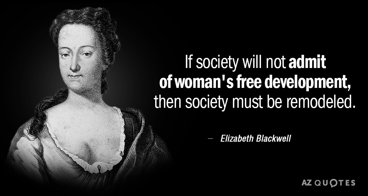 Cita de Elizabeth Blackwell: Si la sociedad no admite el libre desarrollo de la mujer...