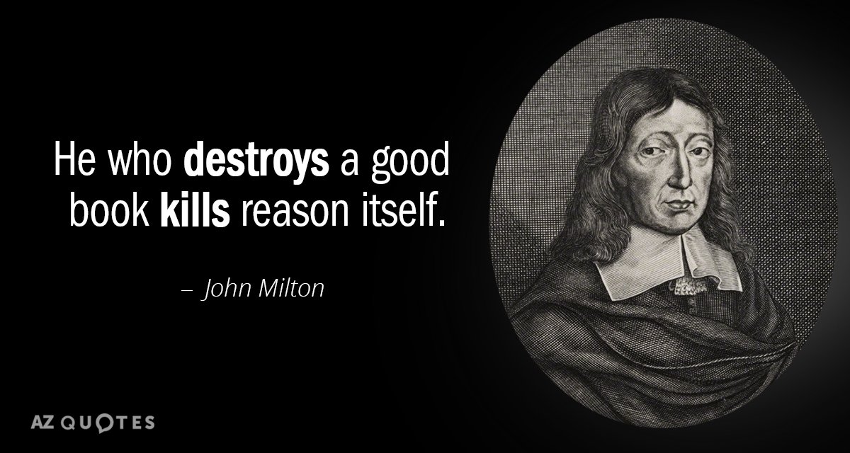 Cita de John Milton: Quien destruye un buen libro mata a la razón misma.