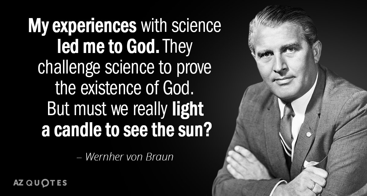 Cita de Wernher von Braun: Mis experiencias con la ciencia me llevaron a Dios. Desafían a la ciencia a...