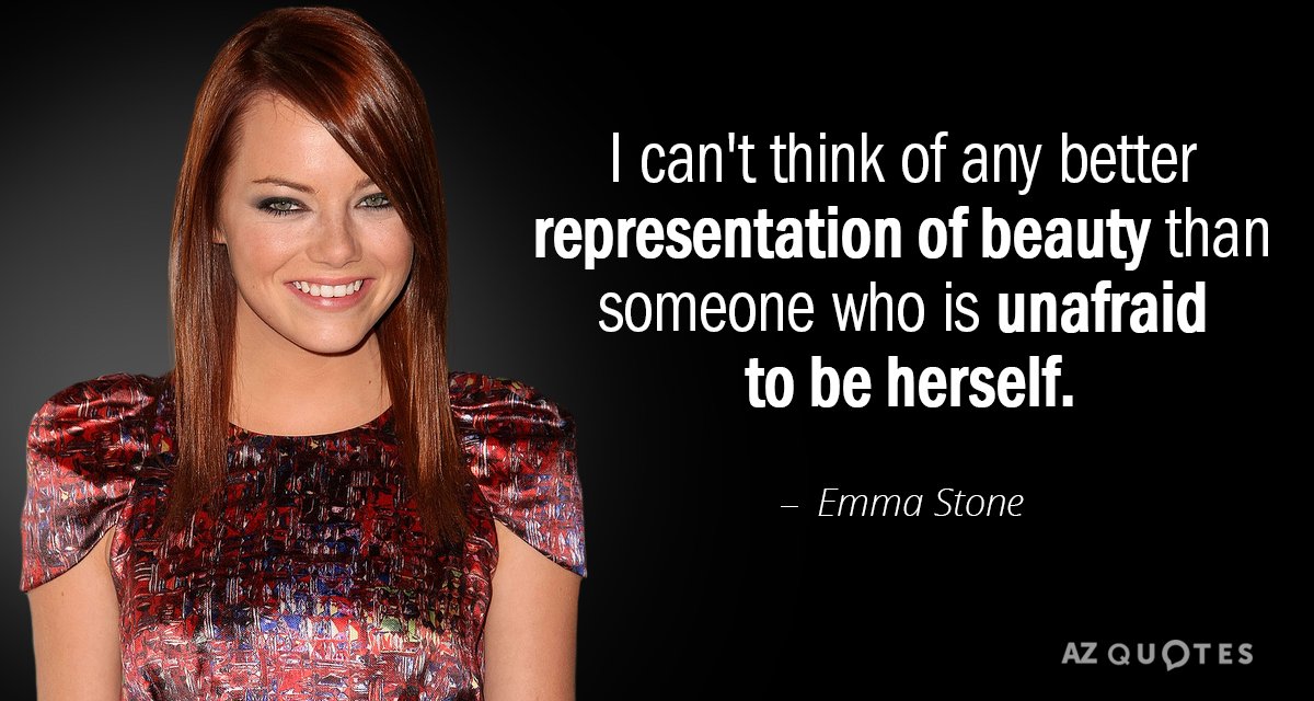 Cita de Emma Stone: No se me ocurre mejor representación de la belleza que alguien que...
