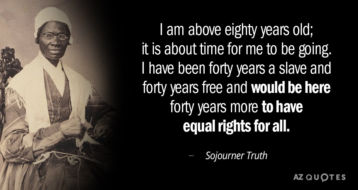 Cita de Sojourner Truth: Tengo más de ochenta años; ya es hora de que...