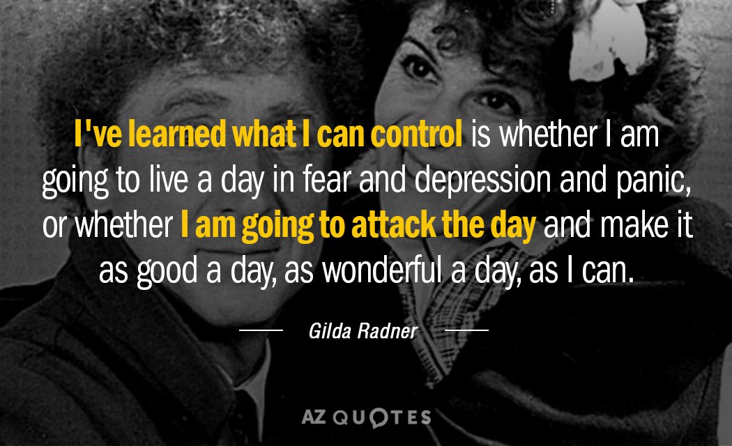 Cita de Gilda Radner: He aprendido que lo que puedo controlar es si voy a vivir...