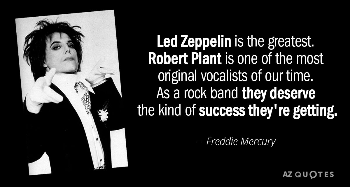 Cita de Freddie Mercury: Led Zeppelin es el más grande. Robert Plant es uno de los más originales...