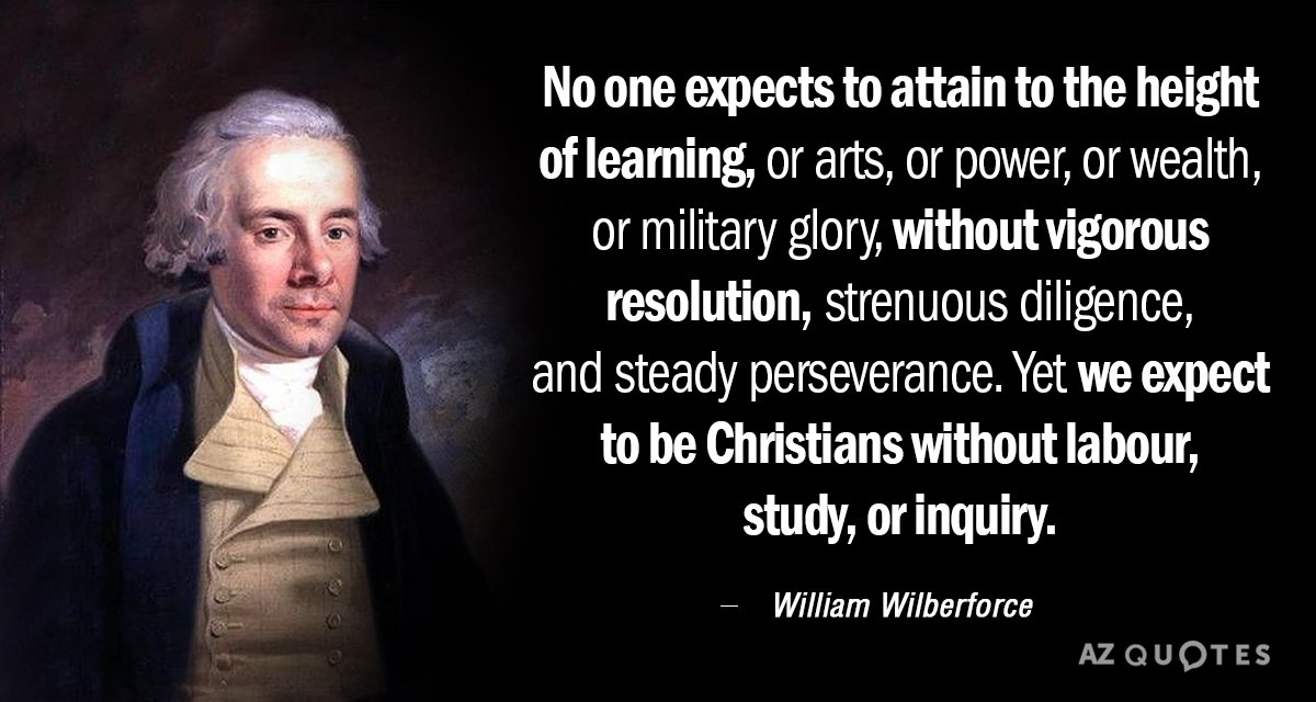 Cita de William Wilberforce: Nadie espera llegar a la cumbre del saber, o de las artes, o...