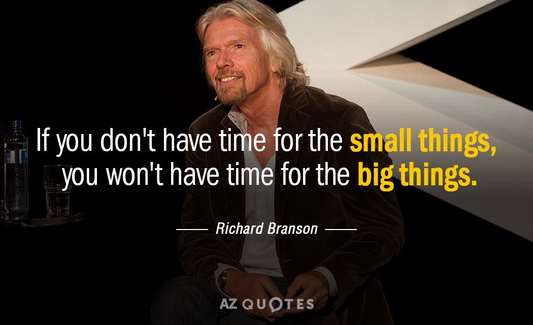 Richard Branson cita: Si no tienes tiempo para las cosas pequeñas, no tendrás tiempo...