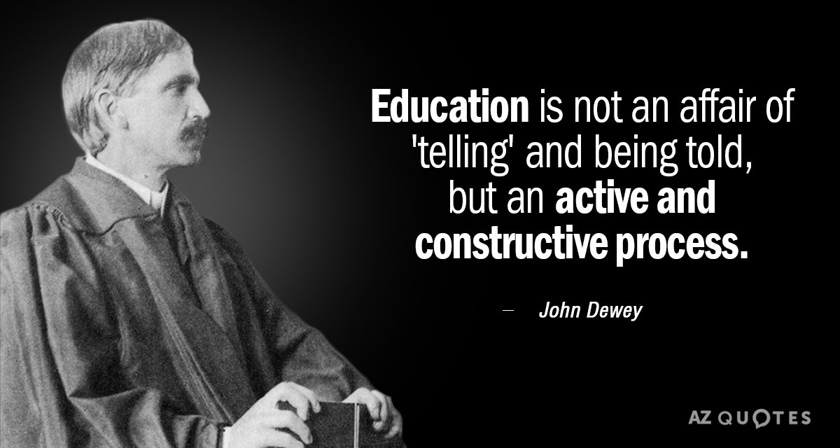 Cita de John Dewey: La educación no es un asunto de 'contar' y que te cuenten, sino una...