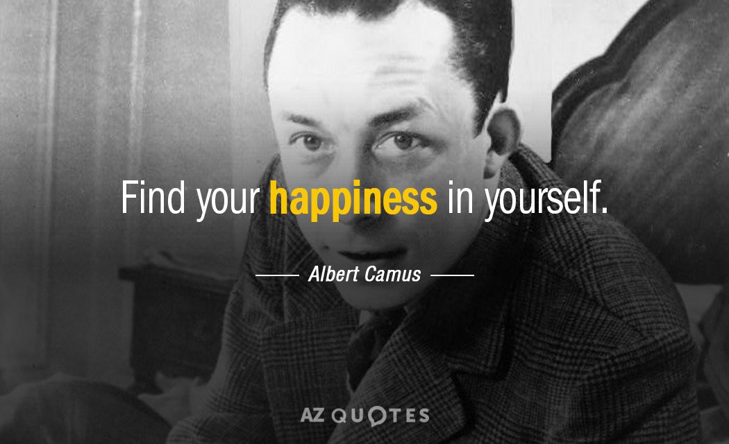 Albert Camus cita: Encuentra tu felicidad en ti mismo.